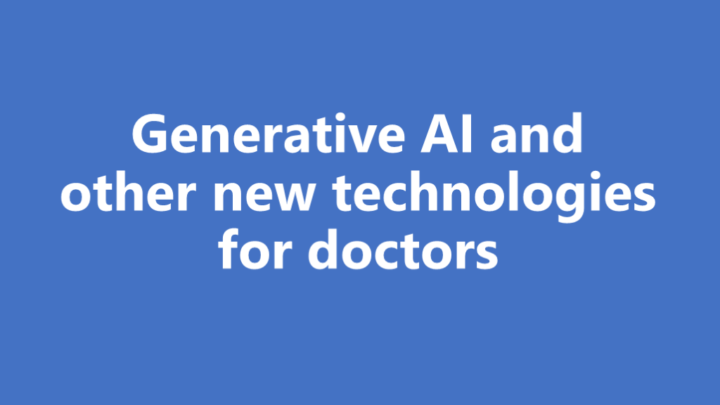 Generative AI and other new technologies for doctors L001.png